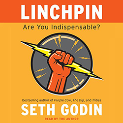 Seth Godin's Linchpin