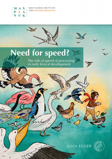 This is the thesis cover by Julia Egger: Need for Speed? The role of speed of processing in early lexical development. It features animals.