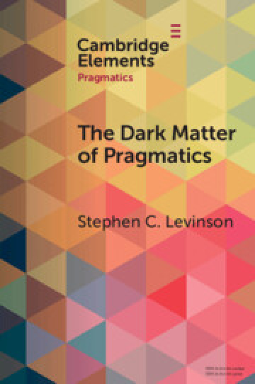 Stephen C. Levinson: The Dark Matter of Pragmatics 